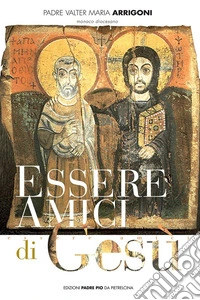 Essere amici di Gesù