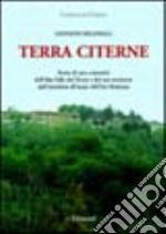 Terra Citerne. Storia di una comunità dell'alta valle del Tevere e del suo territorio dall'antichità all'inizio dell'età moderna libro