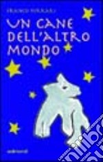 Un cane dell'altro mondo libro