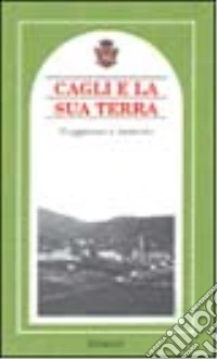 Cagli e la sua terra. Viaggiatori e memorie libro