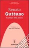 Renato Guttuso. Il primato della pittura libro