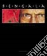 Bengala. Ediz. italiana e inglese libro