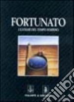 Fortunato. I luoghi del tempo sospeso libro