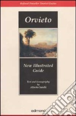 Orvieto. New illustrated guide. Ediz. illustrata