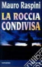 La roccia condivisa libro