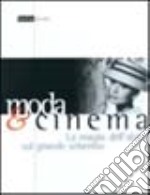 Moda & cinema. La magia dell'abito sul grande schermo libro