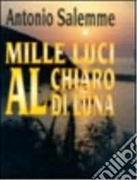 Mille luci al chiaro di luna libro