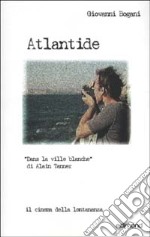 Atlantide. Dans la ville Blanche di Alain Tanner libro