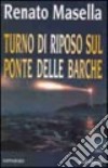 Turno di riposo sul ponte delle barche libro