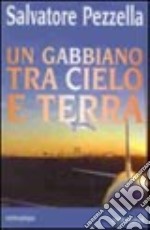 Un gabbiano tra cielo e terra libro