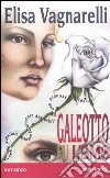 Galeotto fu l'SMS libro di Vagnarelli Elisa