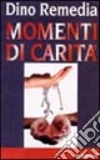 Momenti di carità libro