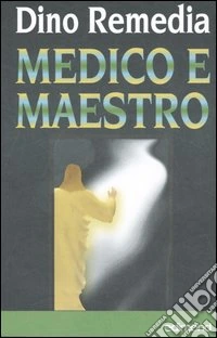Medico e maestro libro