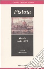 Pistoia. Guida alla città libro