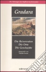 Gradara. Die Reiserouten. Die Orte. Die Geschichte libro