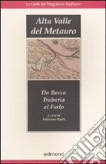 Alta valle del Metauro. Da Bocca Trabaria al Furlo libro