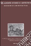 Quaderni storico artistici. Arte archeologia architettura storia. Vol. 1 libro