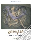 Benaglia. Sogni di carta. Catalogo della mostra (Perugia) libro