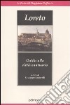 Loreto. Guida alla città-santuario libro