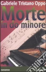 Morte in do minore. Musical thriller libro
