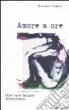 Amore a ore libro