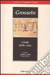 Grosseto. Guida della città. Ediz. illustrata libro