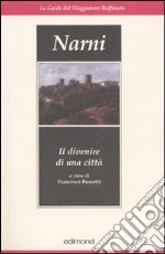 Narni. Il divenire di una città. Ediz. illustrata