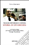 François Mitterand e Cortona. Storia di un'amicizia libro