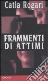 Frammenti di attimi libro