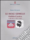 Le isole gemelle. Gubbio-Corsica. Cuginanze d'altri tempi. Ediz. illustrata libro