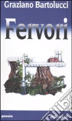 Fervori. 1982-2007 libro