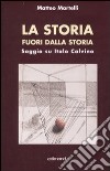 La storia fuori dalla strada. Saggio su Italo Calvino libro