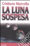 La luna sospesa-Tra il Poberno e Federica libro