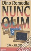 «Nunc-olim» Ora-Allora libro