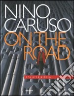 Nino Caruso on the road. Tra arte e mito. Catalogo della mostra (Perugia, 6 settembre-26 ottobre 2008). Ediz. italiana e inglese libro