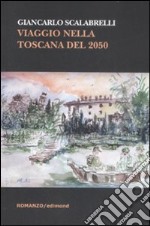 Viaggi nella toscana del 2050 libro