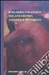 Milano-Roma andata e ritorno libro