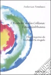 I ricordi della collina. I due gabbiani libro