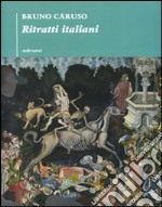 Ritratti italiani. Ediz. illustrata libro