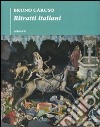 Ritratti italiani. Ediz. illustrata libro