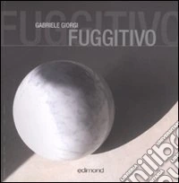 Fuggitivo. Ediz. italiana, inglese e tedesca libro