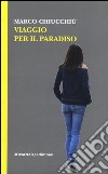 Viaggio per il paradiso libro