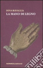 La mano di legno libro