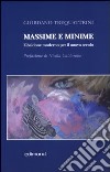 Massime e minime. Zibaldone moderno per il nuovo secolo libro