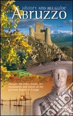 Abruzzo. History and art guide libro