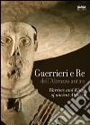 Guerrieri e re dell'Abruzzo antico. Ediz. italiana e inglese libro di Ruggeri M. (cur.)