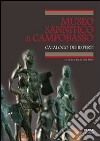 Il museo sannitico di Campobasso. Catalogo della collezione provinciale. Ediz. illustrata libro