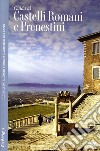 Guida ai Castelli Romani e Prenestini libro di Ardito S. (cur.)
