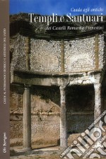 Guida agli antichi templi e santuari dei Castelli Romani e Prenestini libro