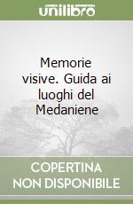 Memorie visive. Guida ai luoghi del Medaniene libro